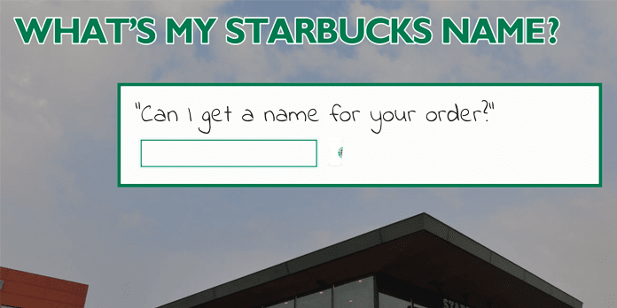 Kahvenize Yazılacak İsmi Tahmin Eden Site: What’s My Starbucks Name?